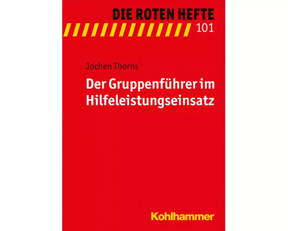 Der Gruppenführer im Hilfeleistungseinsatz