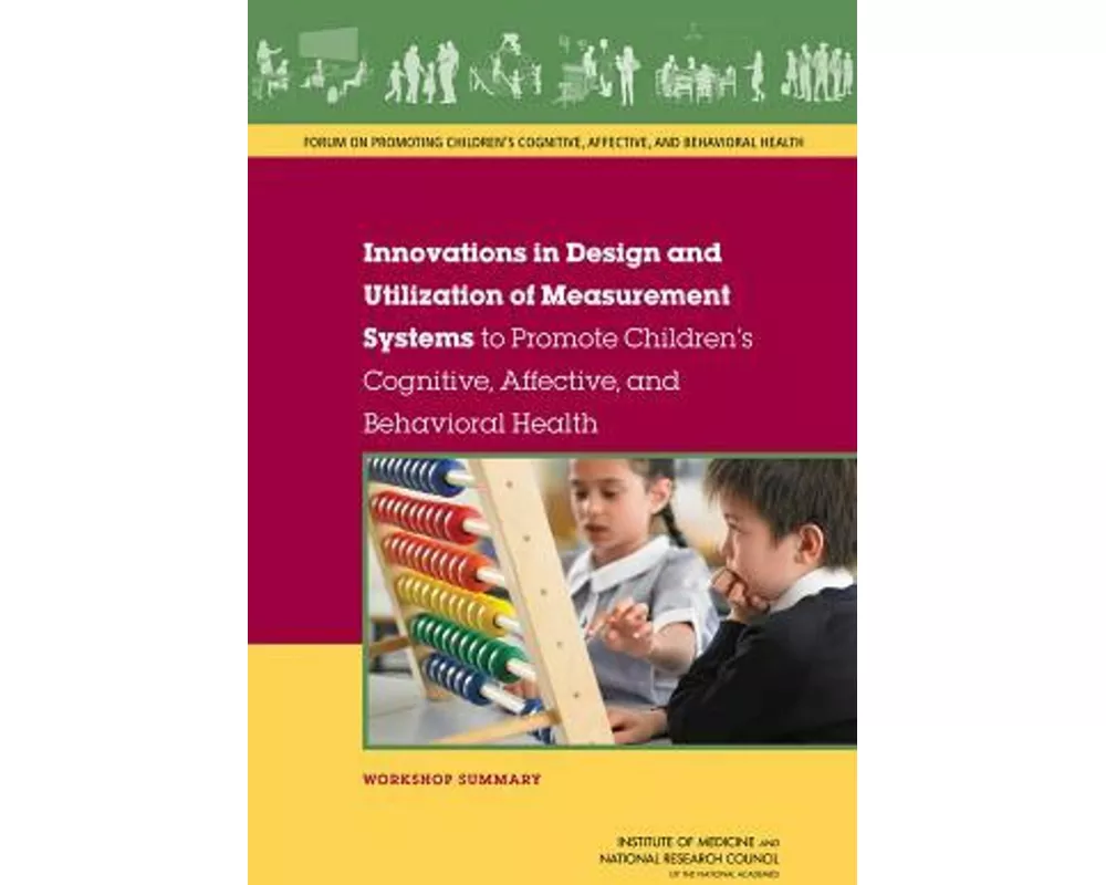 Innovations in Design and Utilization of Measurement Systems to Promote Children's Cognitive, Affective, and Behavioral Health