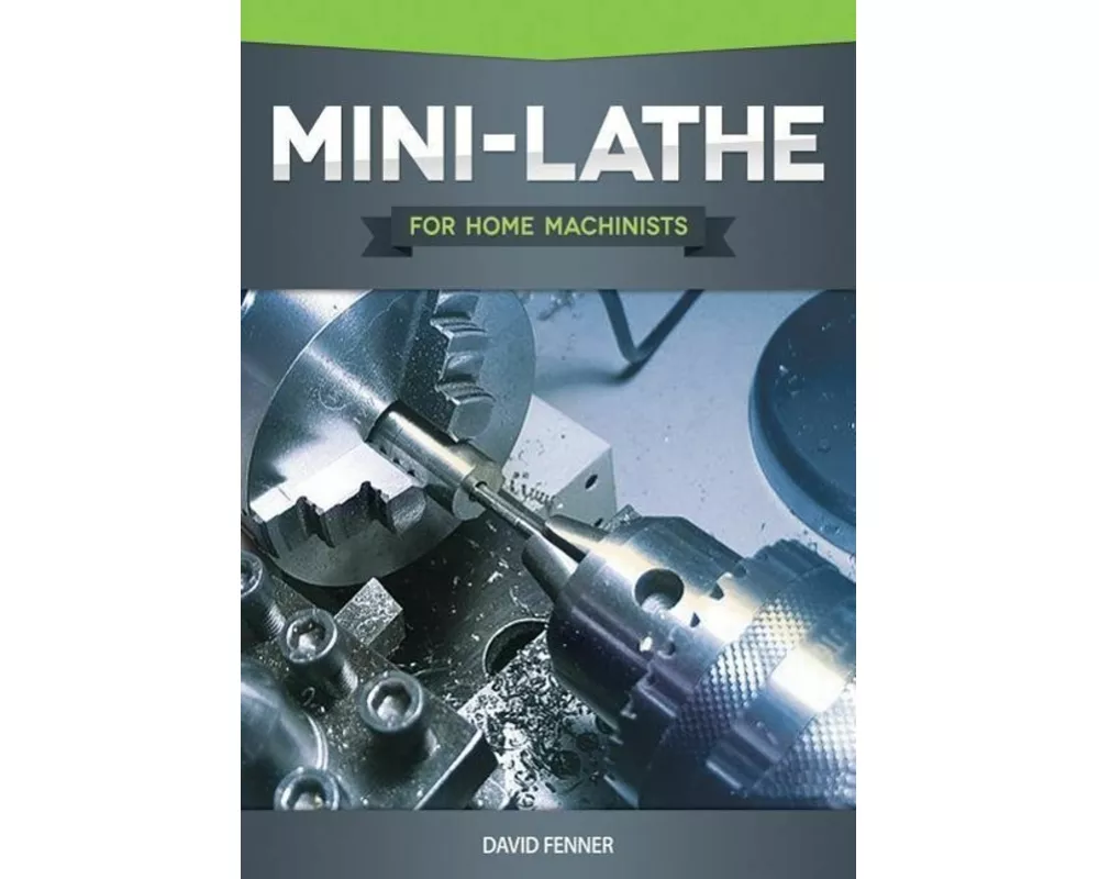 Mini-Lathe for Home Machinists