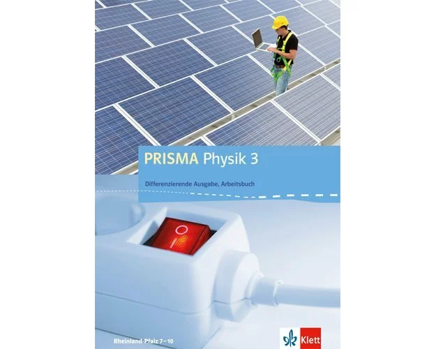 PRISMA Physik. Differenzierende Ausgabe für Rheinland-Pfalz. Arbeitsbuch 3. 9.-10. Schuljahr