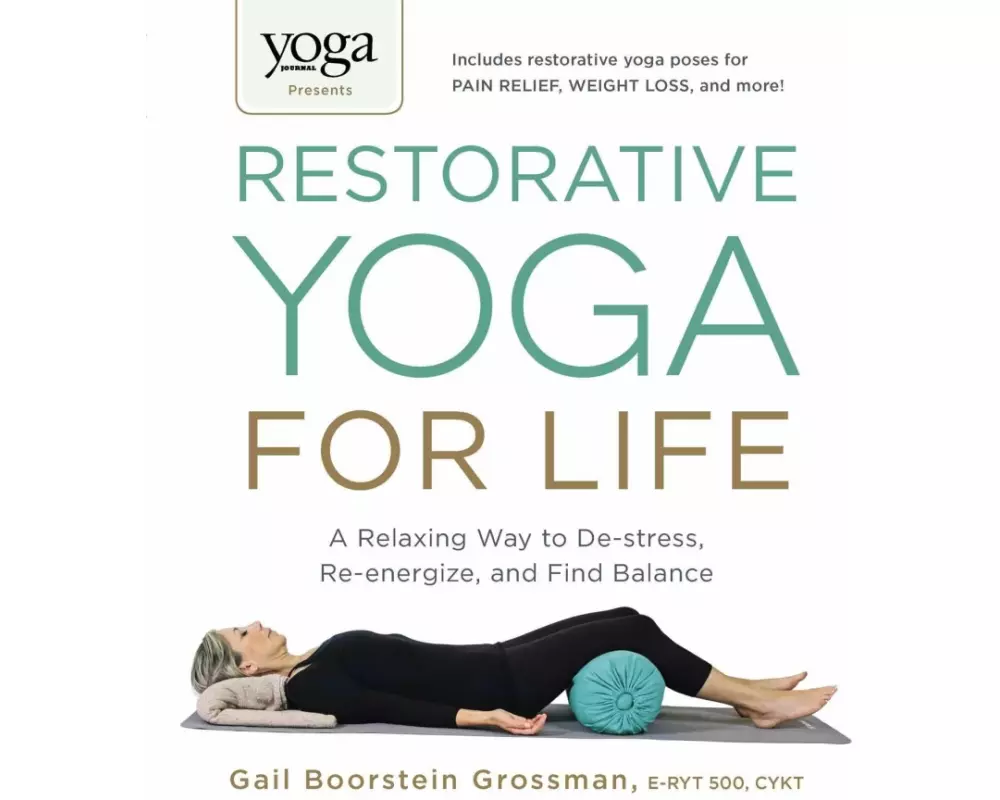 Yoga Journal Presents Restorative Yoga for Life