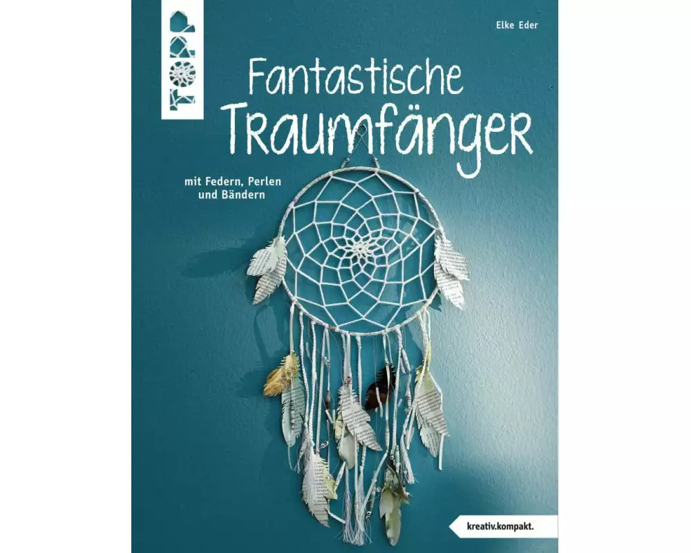 Fantastische Traumfänger (kreativ.kompakt.)