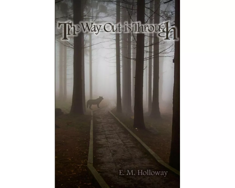 The Way Out is Through