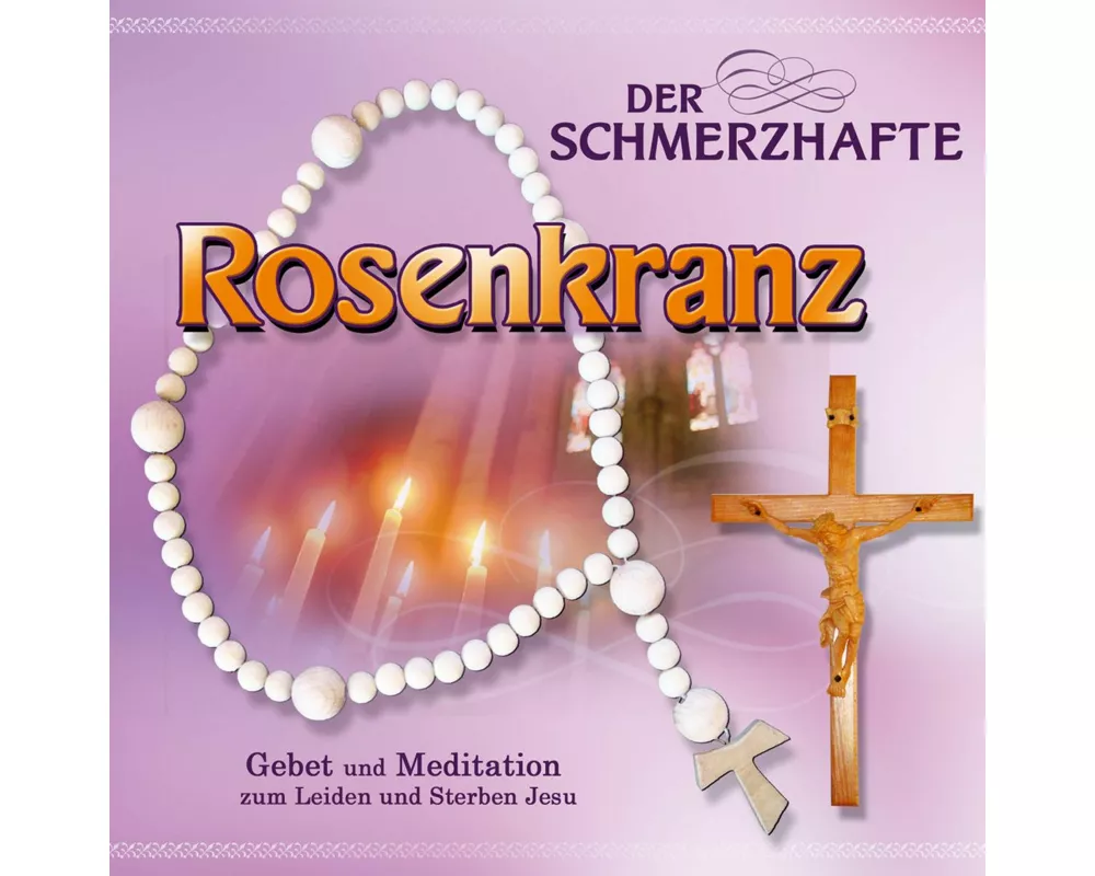 Der schmerzhafte Rosenkranz