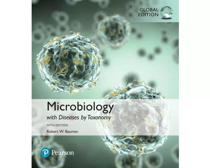 Microbiology with Diseases by Taxonomy, Global Edition