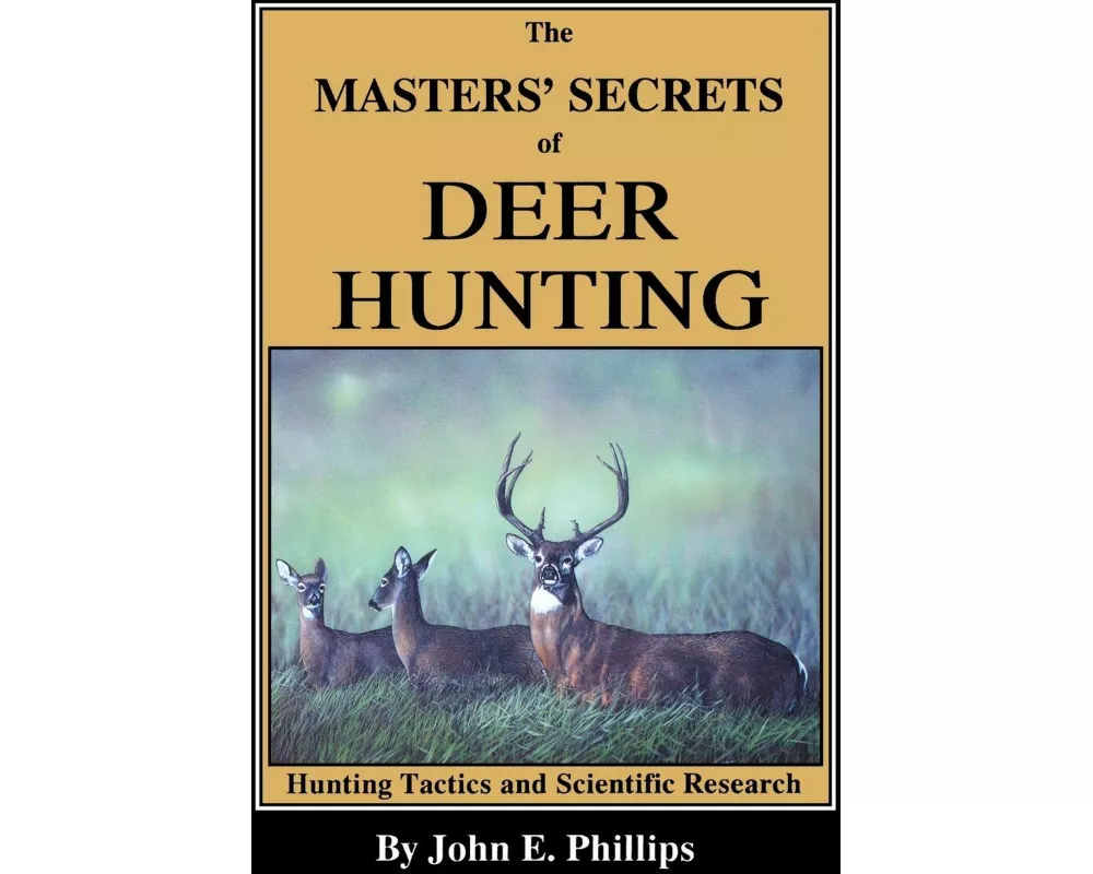 The Masters' Secrets of Deer Hunting