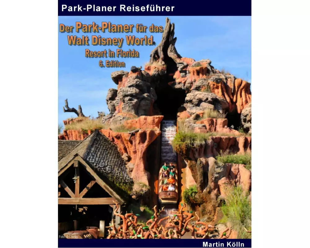 Der Park-Planer für das Walt Disney World Resort in Florida - 6. Edition