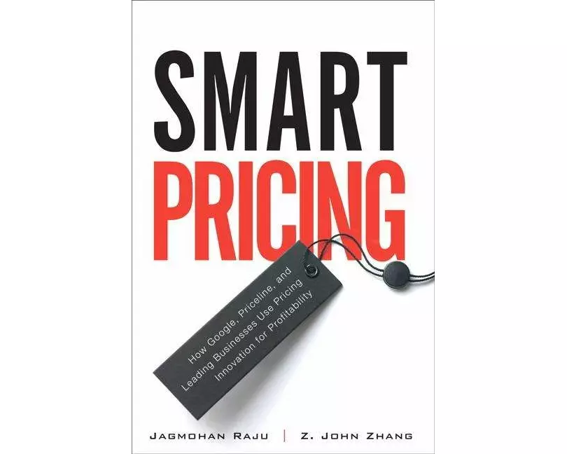 Smart Pricing: How Google, Priceline, and Leading Businesses Use Pricing Innovation for Profitabilit