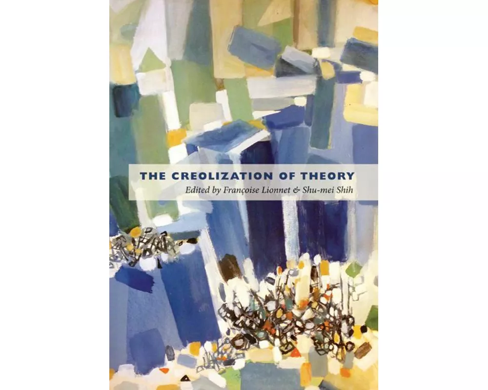 The Creolization of Theory