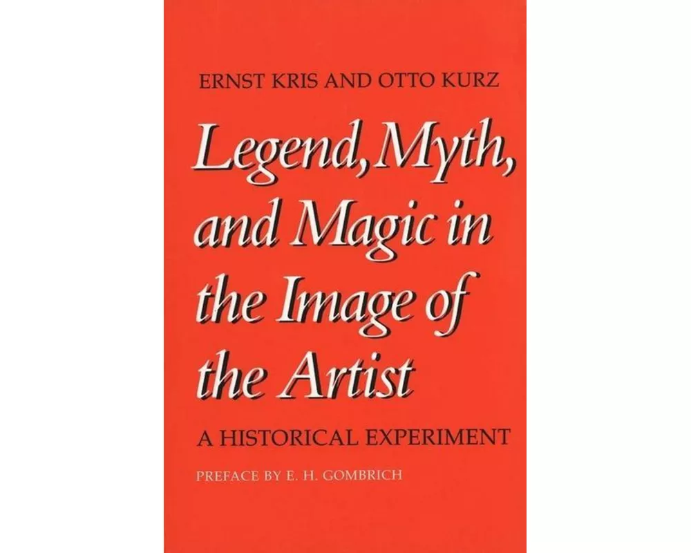 Legend, Myth, and Magic in the Image of the Artist