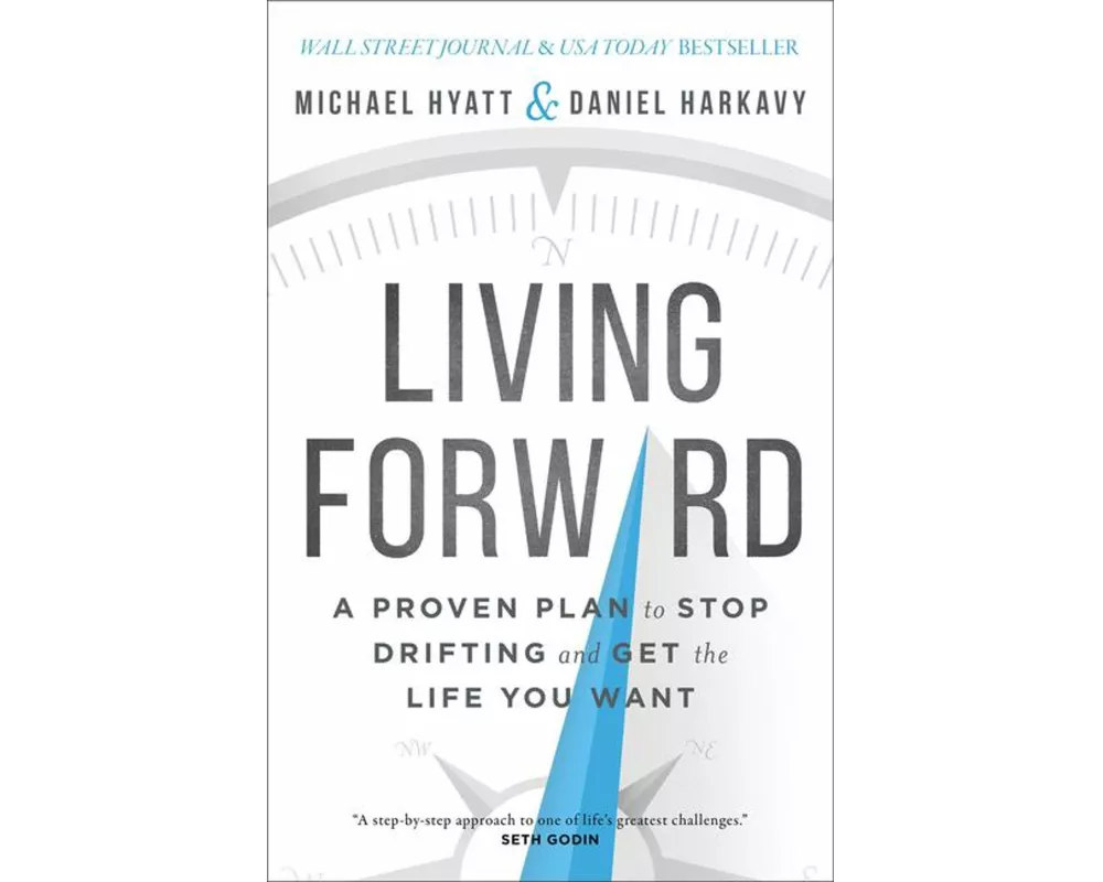 Living Forward – A Proven Plan to Stop Drifting and Get the Life You Want