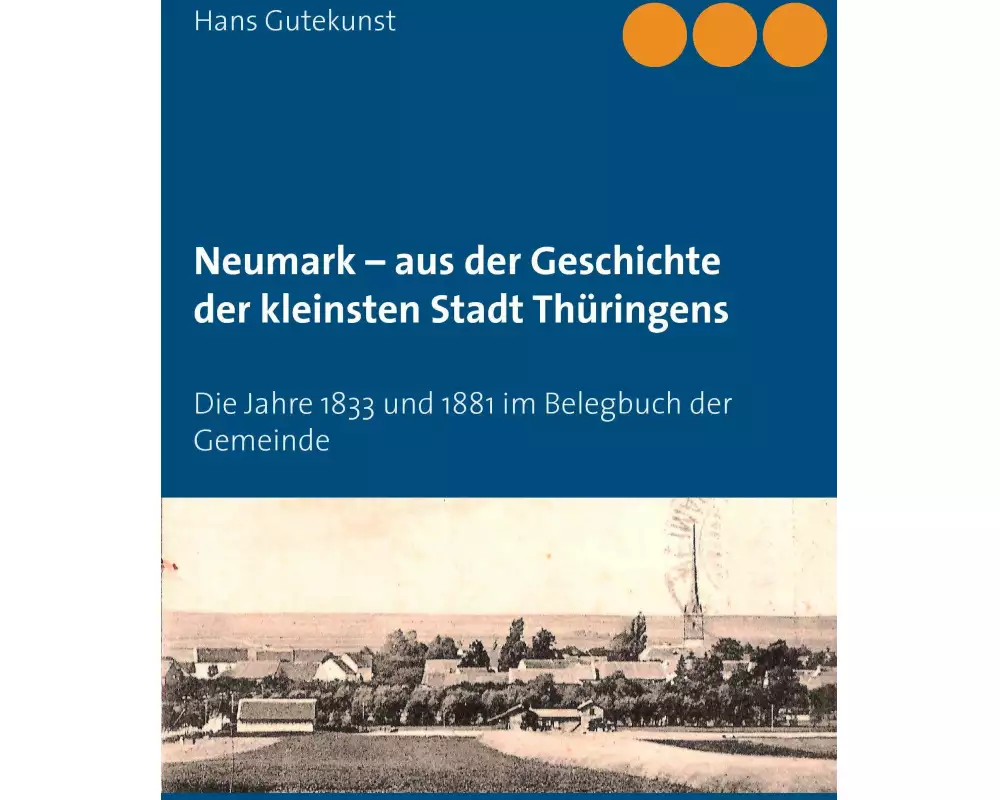 Neumark - aus der Geschichte der kleinsten Stadt Thüringens