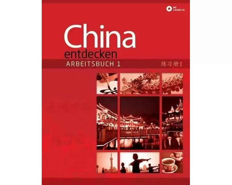 China entdecken - Arbeitsbuch 1