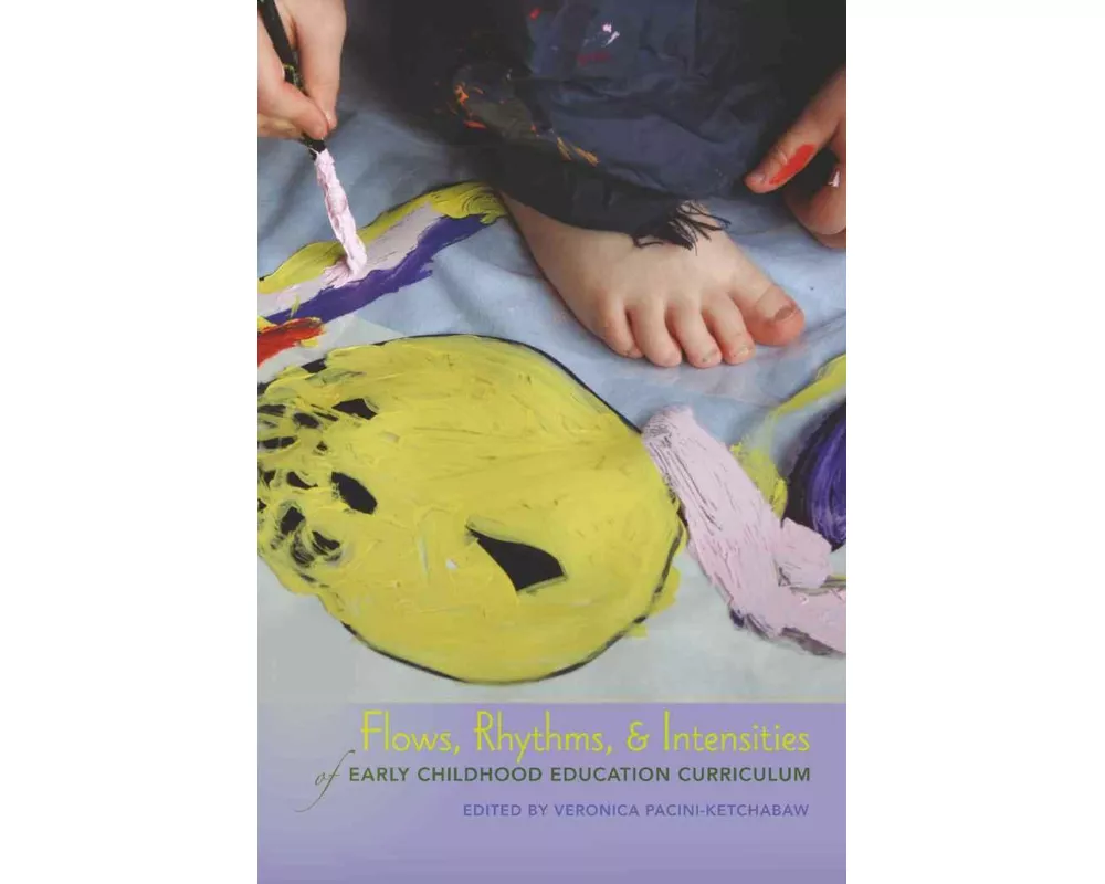 Flows, Rhythms, and Intensities of Early Childhood Education Curriculum
