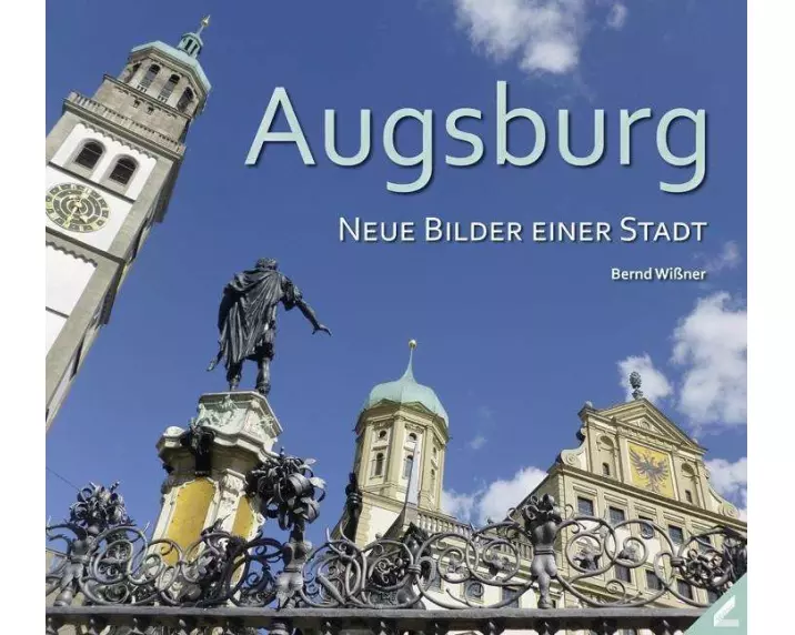 Augsburg - Neue Bilder einer Stadt
