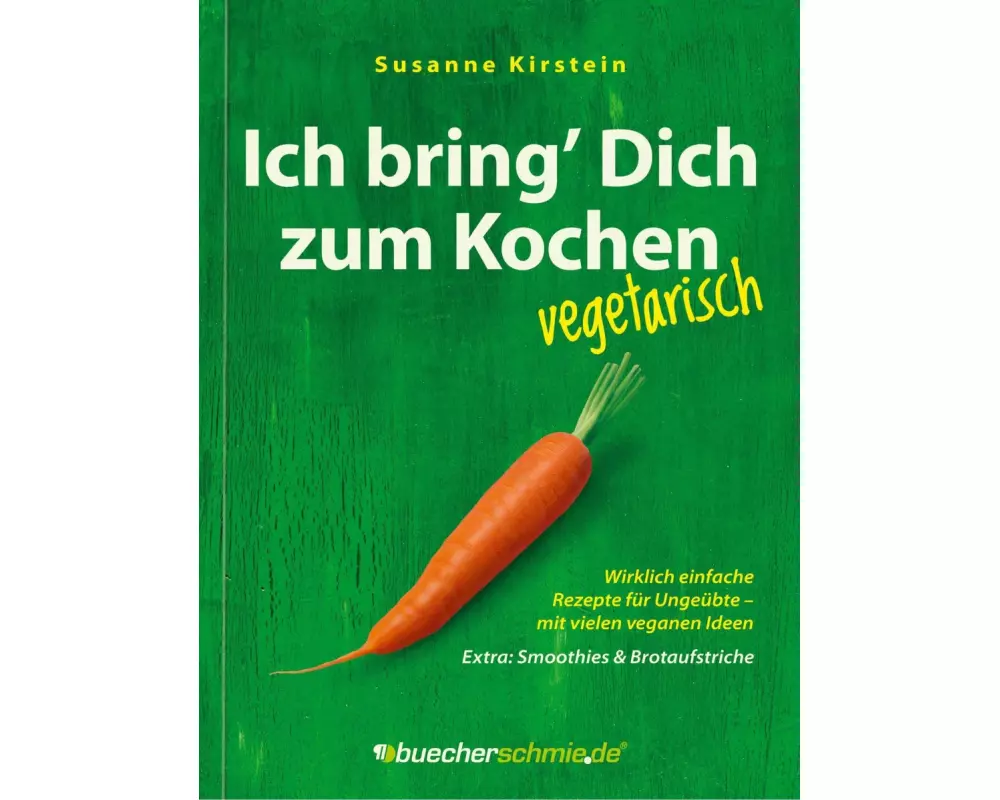Ich bring' Dich zum Kochen - vegetarisch