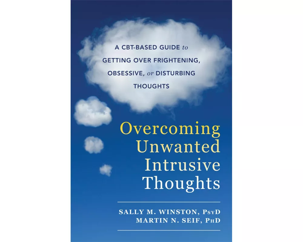 Overcoming Unwanted Intrusive Thoughts