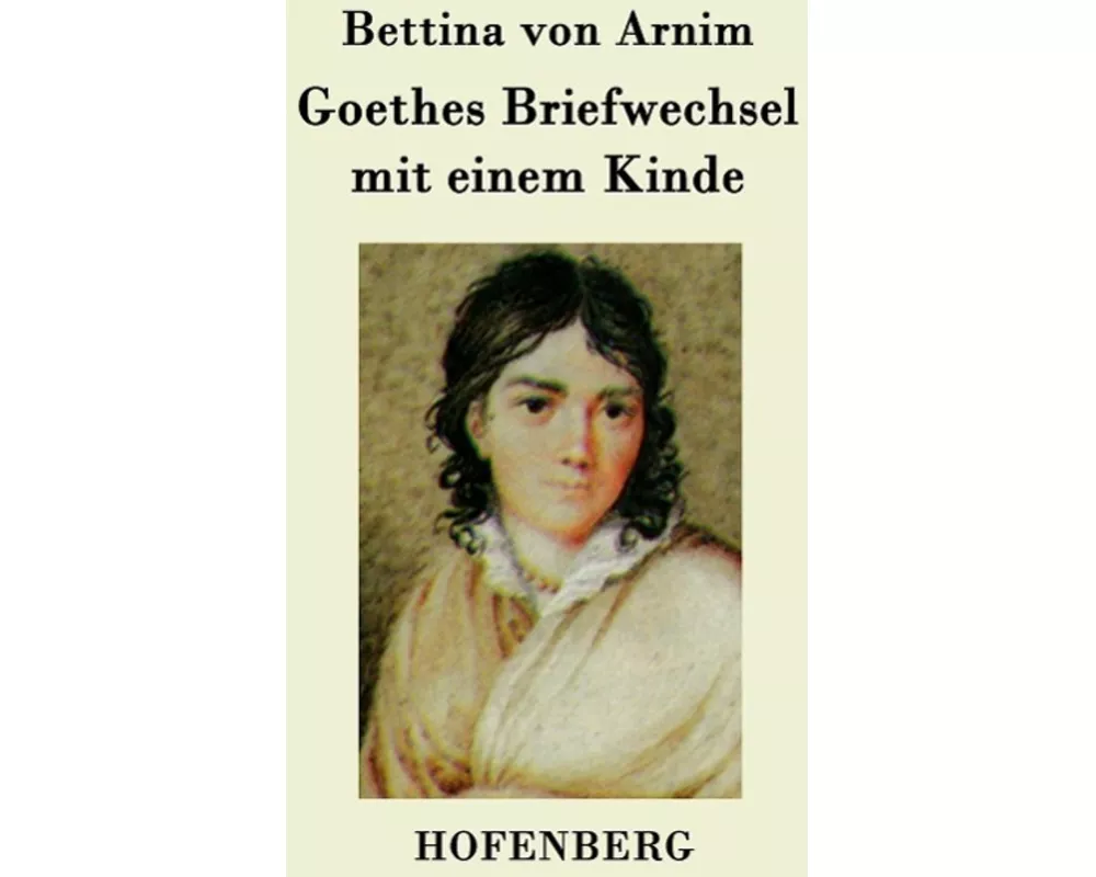 Goethes Briefwechsel mit einem Kinde