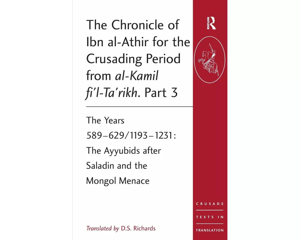 The Chronicle of Ibn al-Athir for the Crusading Period from al-Kamil fi'l-Ta'rikh. Part 3