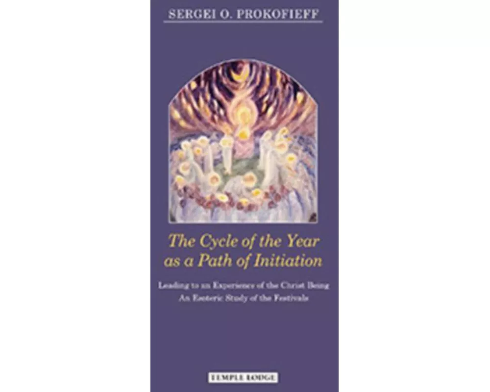 The Cycle of the Year as a Path of Initiation Leading to an Experience of the Christ Being