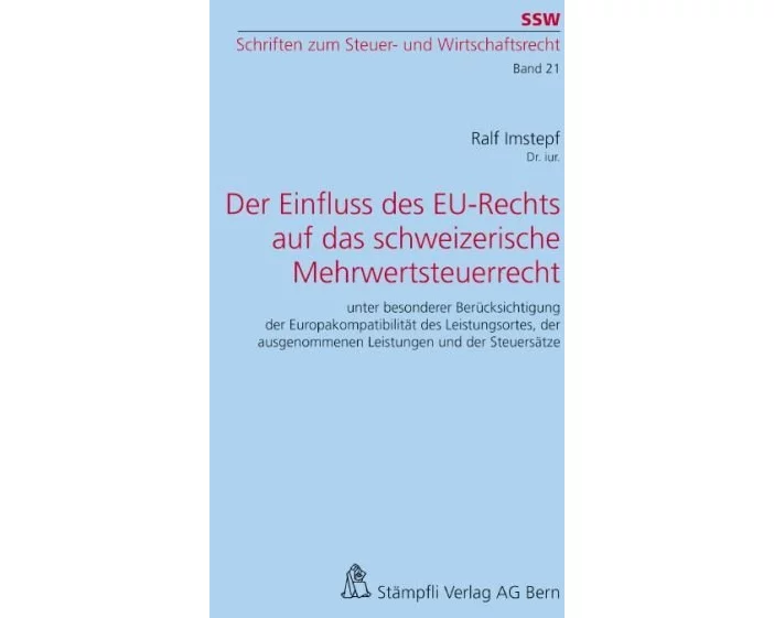 Der Einfluss des EU-Rechts auf das schweizerische Mehrwertsteuerrecht
