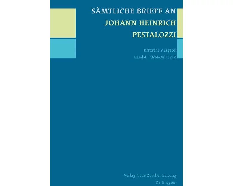 Sämtliche Briefe an Johann Heinrich Pestalozzi, Band 4