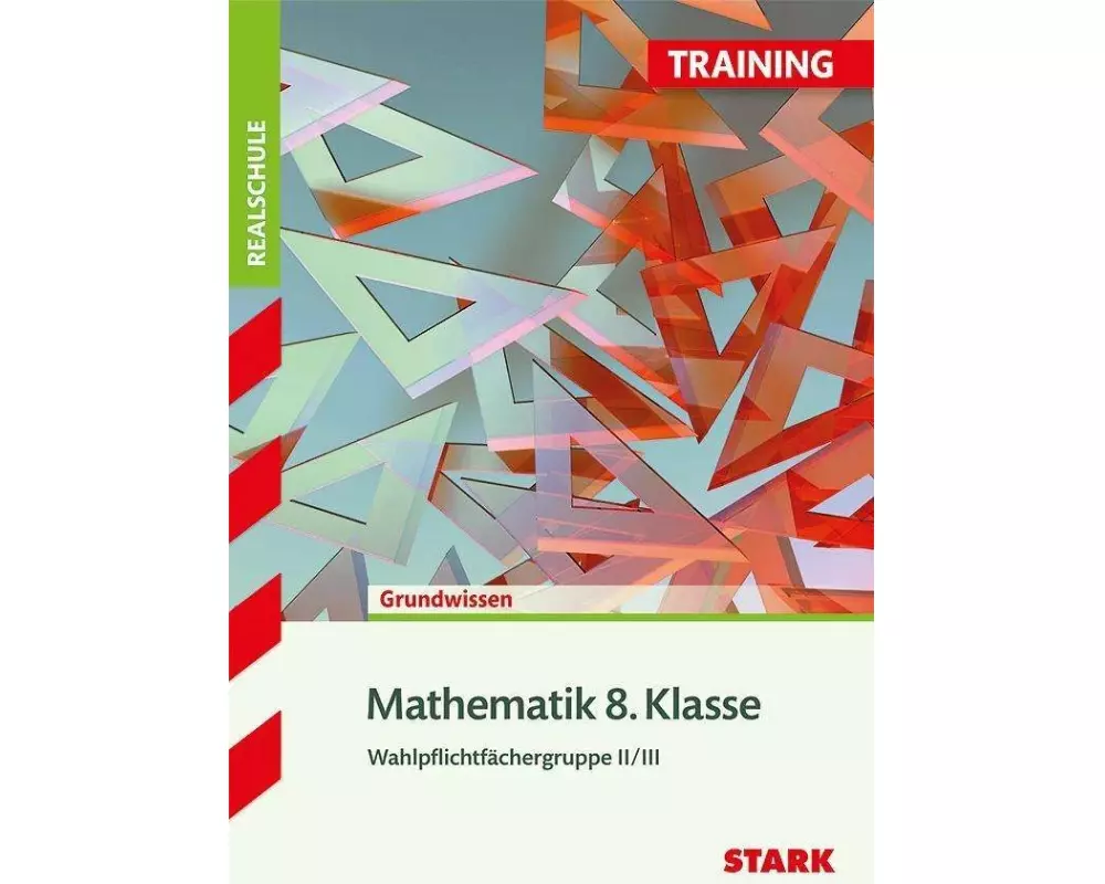 Training Realschule - Mathematik 8. Klasse Wahlpflichtfächergruppe II/III