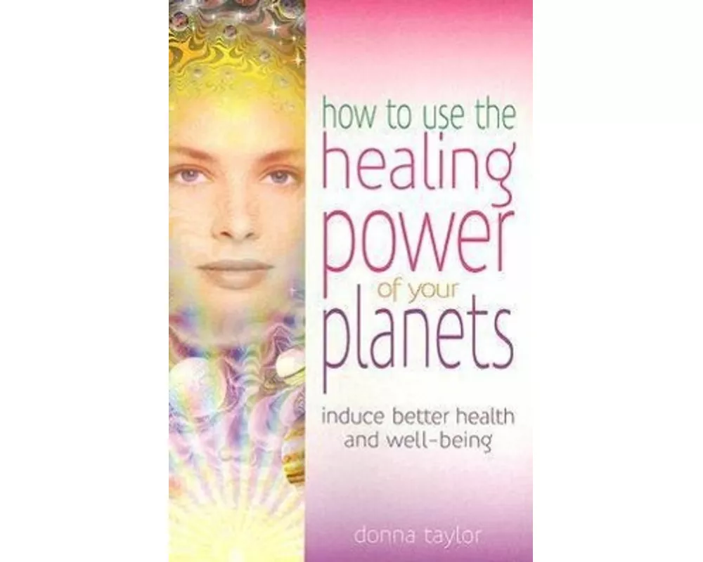 How to Use the Healing Power of Your Planets