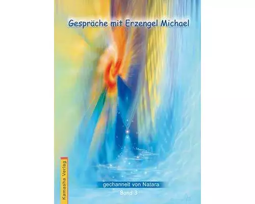 Gespräche mit Erzengel Michael 3