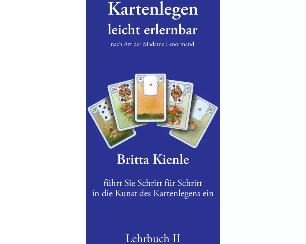 Kartenlegen leicht erlernbar Lehrbuch 2