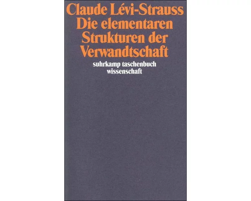 Die elementaren Strukturen der Verwandtschaft