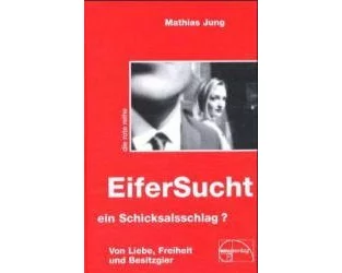 Eifersucht, ein Schicksalsschlag?