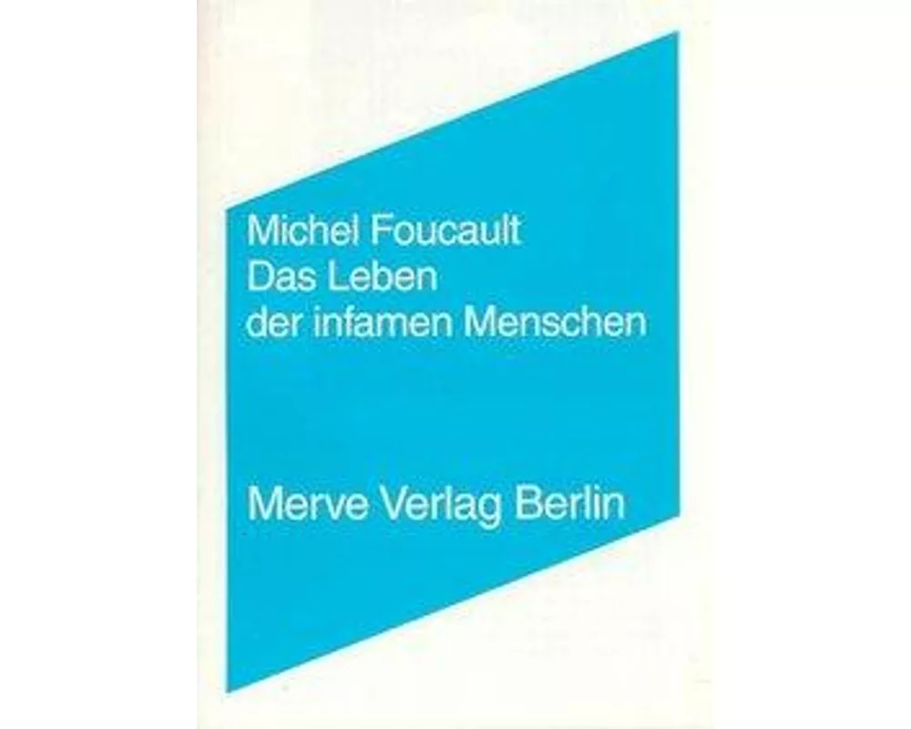 Das Leben der infamen Menschen