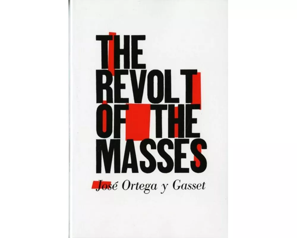 The Revolt of the Masses