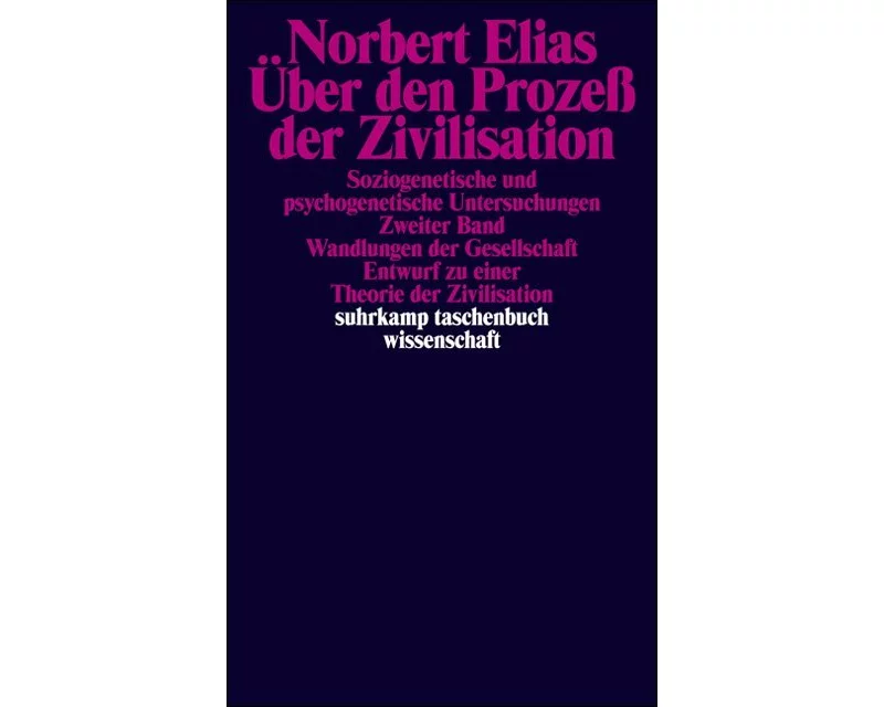 Über den Prozeß der Zivilisation. Soziogenetische und psychogenetische Untersuchungen