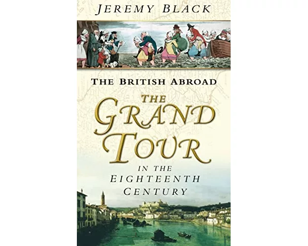 The Grand Tour in the Eighteenth Century