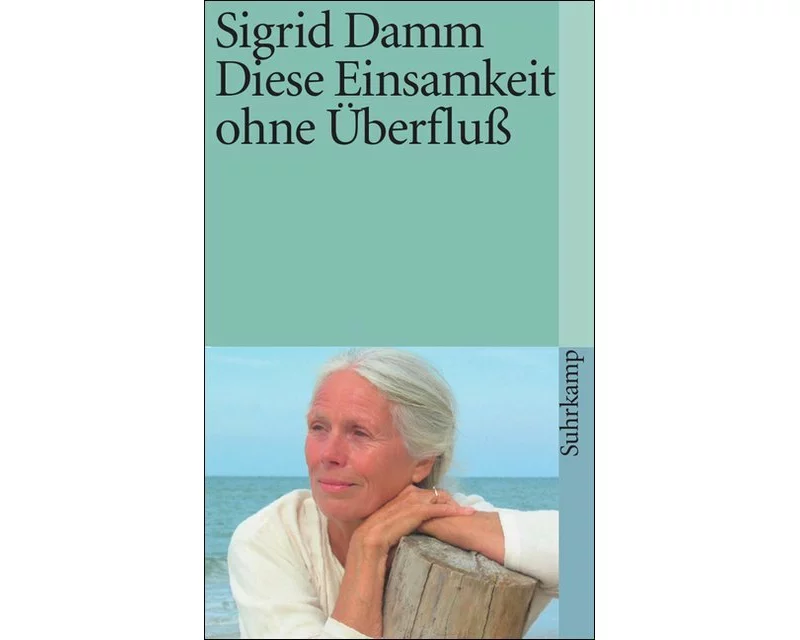 Diese Einsamkeit ohne Überfluß