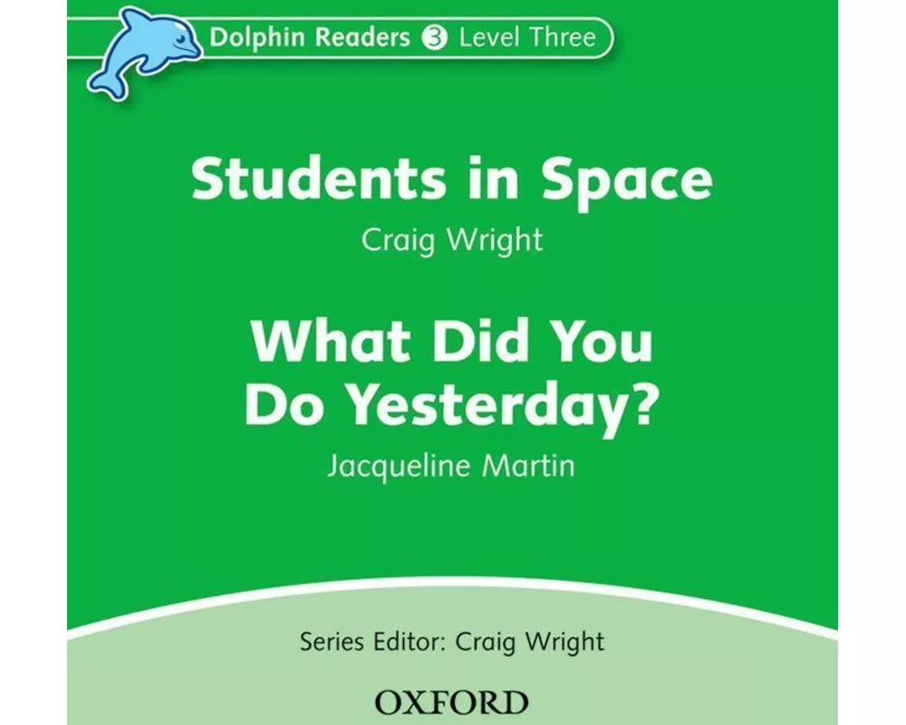 Dolphin Readers: Level 3: Students in Space & What Did You Do Yesterday? Audio CD