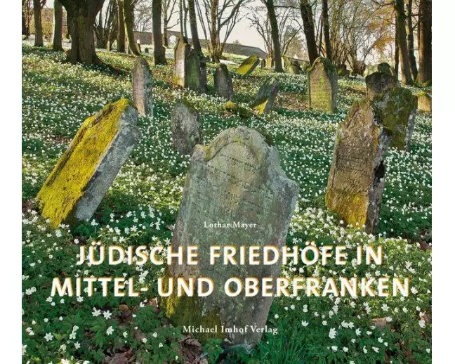 Jüdische Friedhöfe in Mittel- und Oberfranken