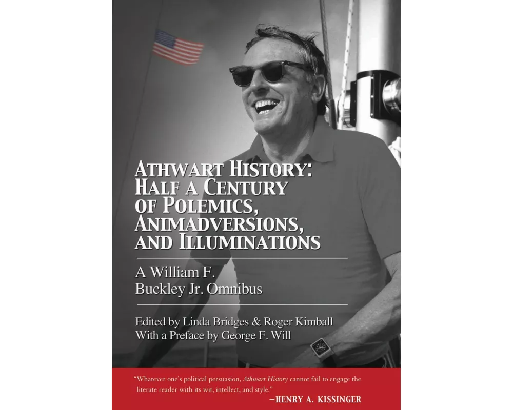 Athwart History: Half a Century of Polemics, Animadversions, and Illuminations