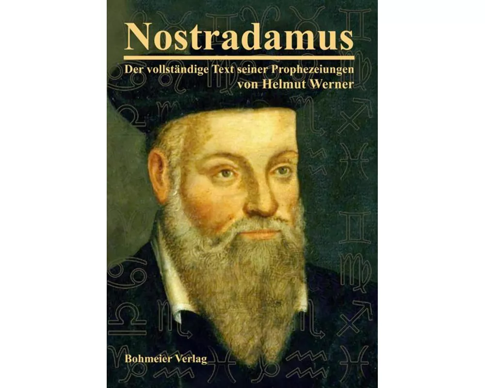 Nostradamus - Der vollständige Text seiner Prophezeiungen