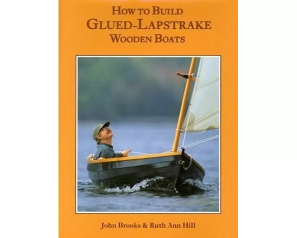 How to Build Glued-Lapstrake Wooden Boats