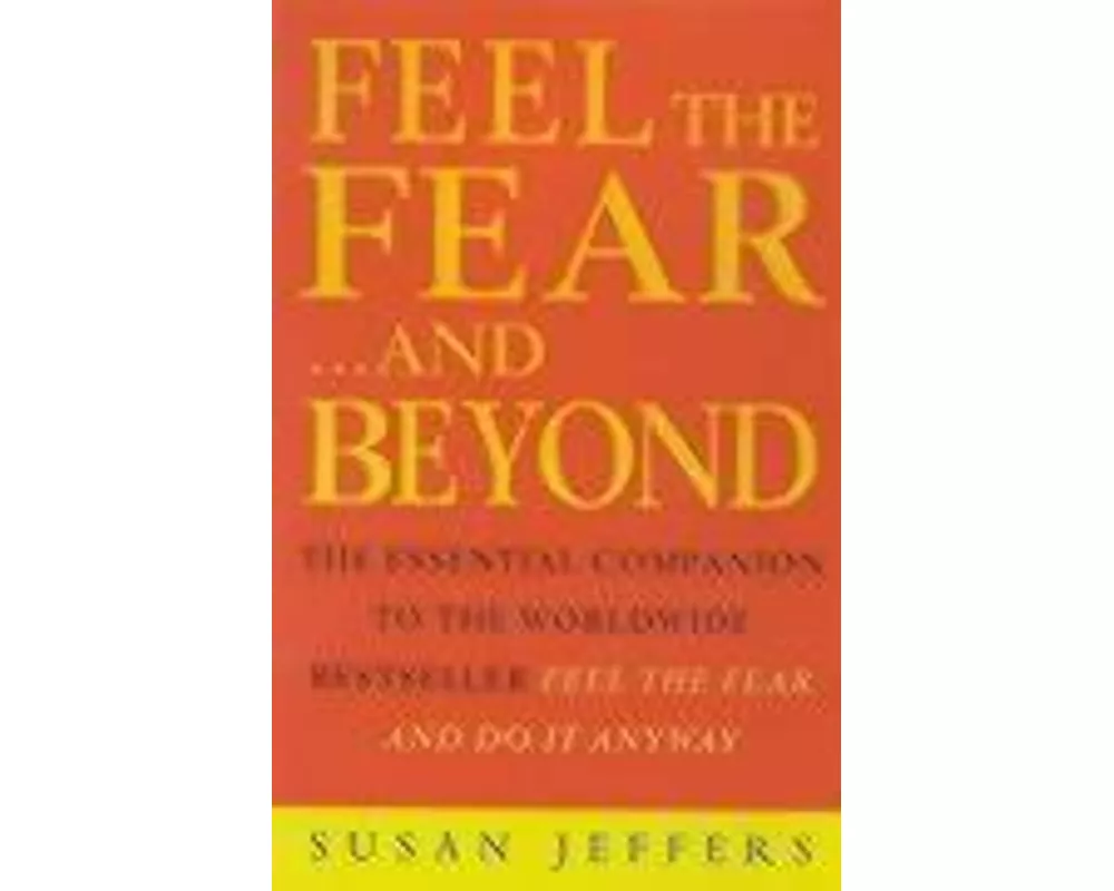 Feel The Fear & Beyond