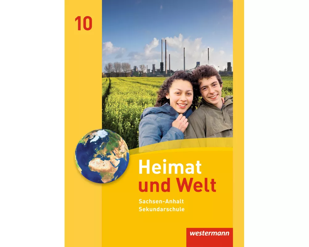 Heimat und Welt - Ausgabe 2010 für die Sekundarschulen in Sachsen-Anhalt