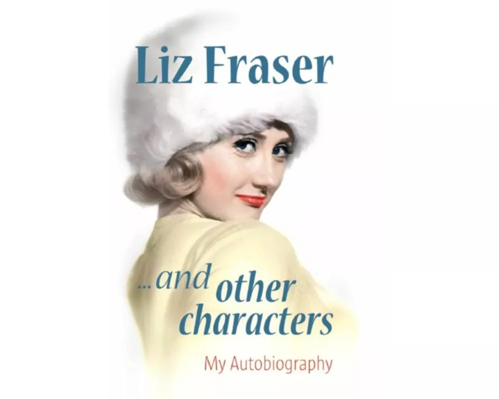 Liz Fraser... and Other Characters