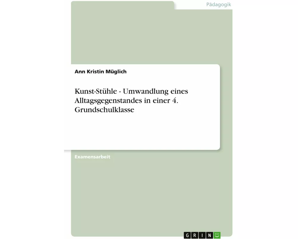 Kunst-Stühle - Umwandlung eines Alltagsgegenstandes in einer 4. Grundschulklasse