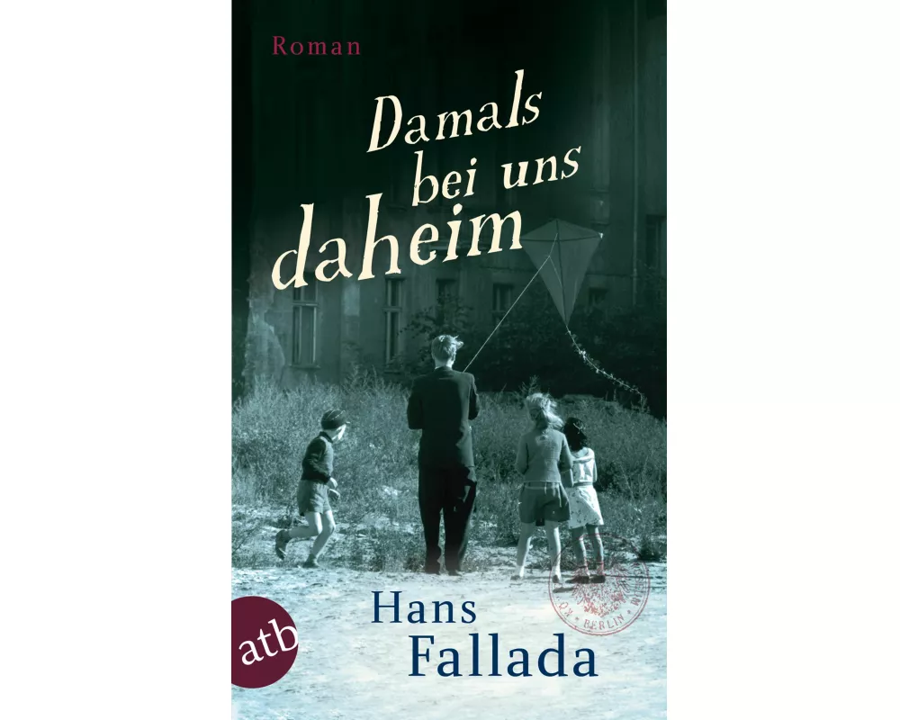 Damals bei uns daheim
