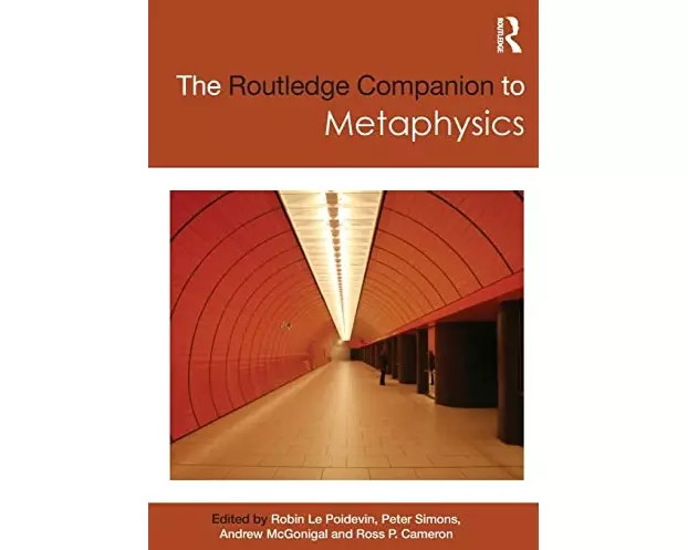 The Routledge Companion to Metaphysics