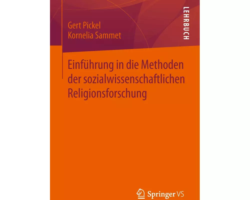 Einführung in die Methoden der sozialwissenschaftlichen Religionsforschung
