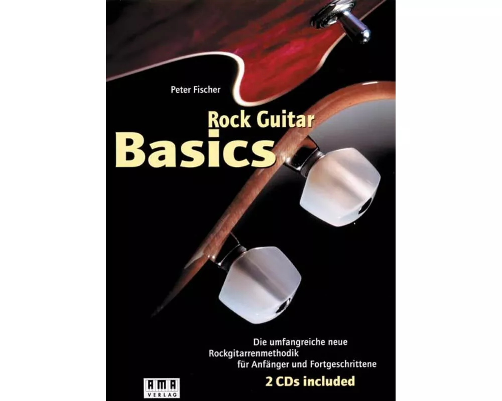 Rock Guitar Basics. Inkl. 2 CDs und 60-Wochen-Programm-Heft